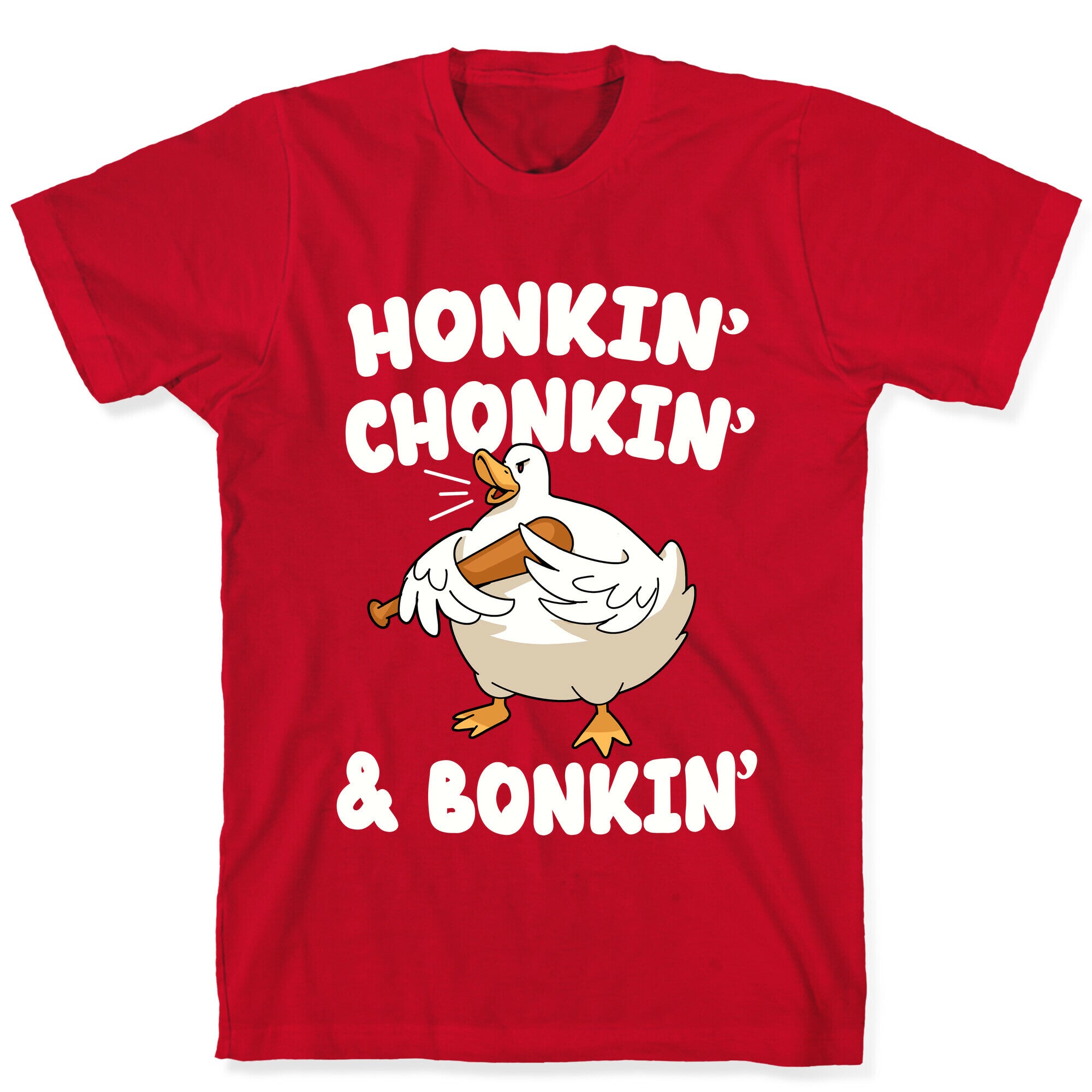 Honkin' Chonkin' & Bonkin' T-Shirt